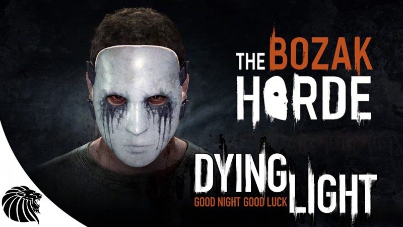 Dying Light The Bozak Horde DLC Launch Trailer