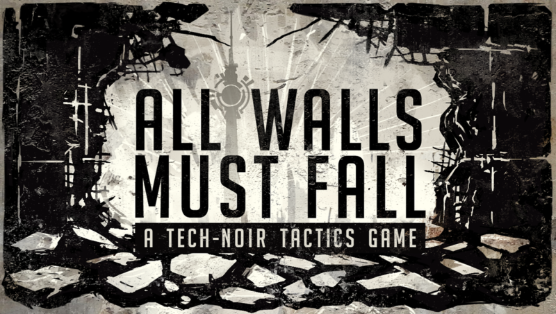 ALL WALLS MUST FALL Tech-Noir Tactics Game Needs Your Support on Kickstarter
