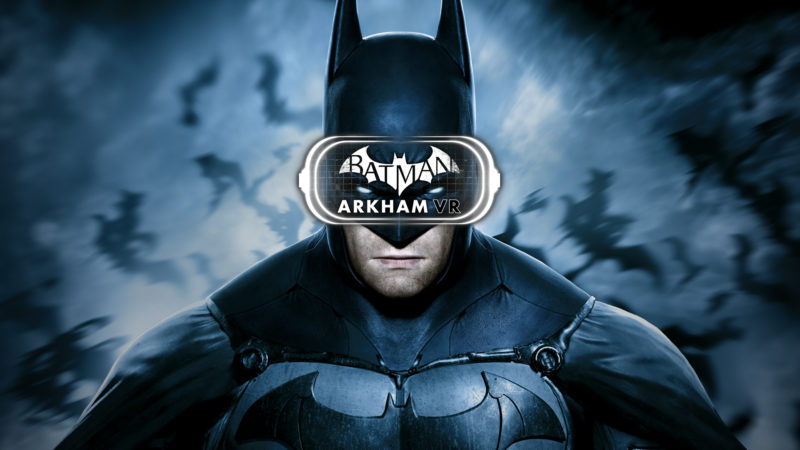 BATMAN: ARKHAM VR Announced for HTC Vive and Oculus Rift