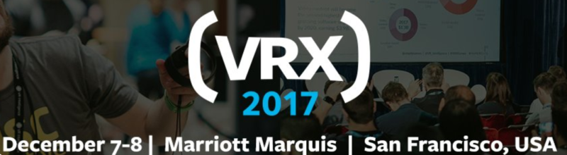 VR and AR Industry Leaders to Discuss Overcoming Biggest Challenges with Exclusive "Behind the Lens" Session at VRX 2017