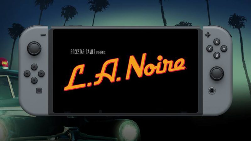L.A. Noire Official Nintendo Switch Trailer Revealed by Rockstar Games