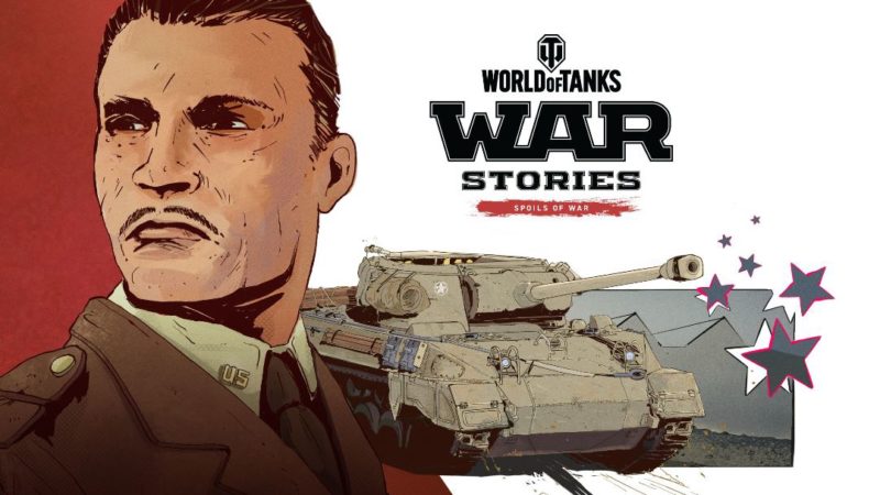 WORLD OF TANKS Adds War Stories: “Spoils of War” Trilogy as Free Story Expansion Exclusively for PS4, Xbox One, and Xbox 360