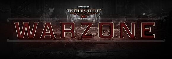 Warhammer 40,000: Inquisitor - Martyr Introduces New Endgame Mode WARZONE