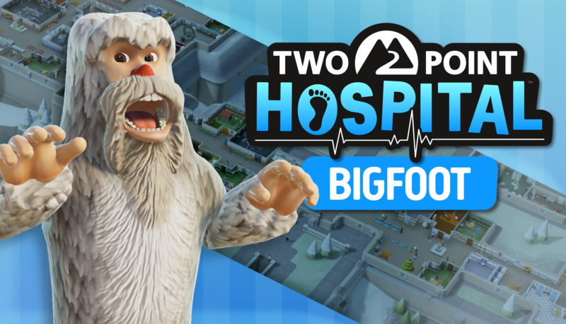 TWO POINT HOSPITAL Releases BIGFOOT DLC