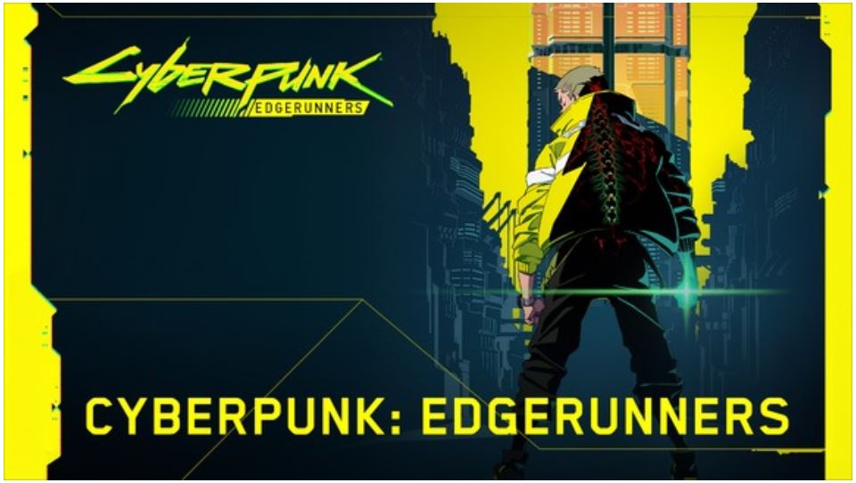 CYBERPUNK: EDGERUNNERS All New Original Anime Series Revealed