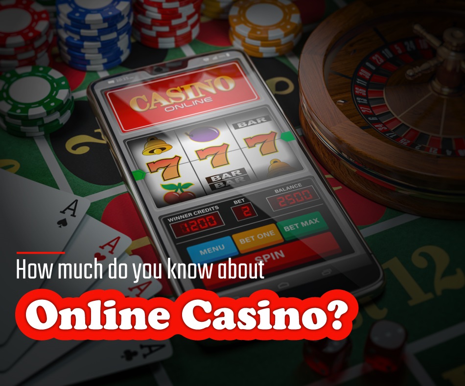 How Much Do You Know About Online Casinos?