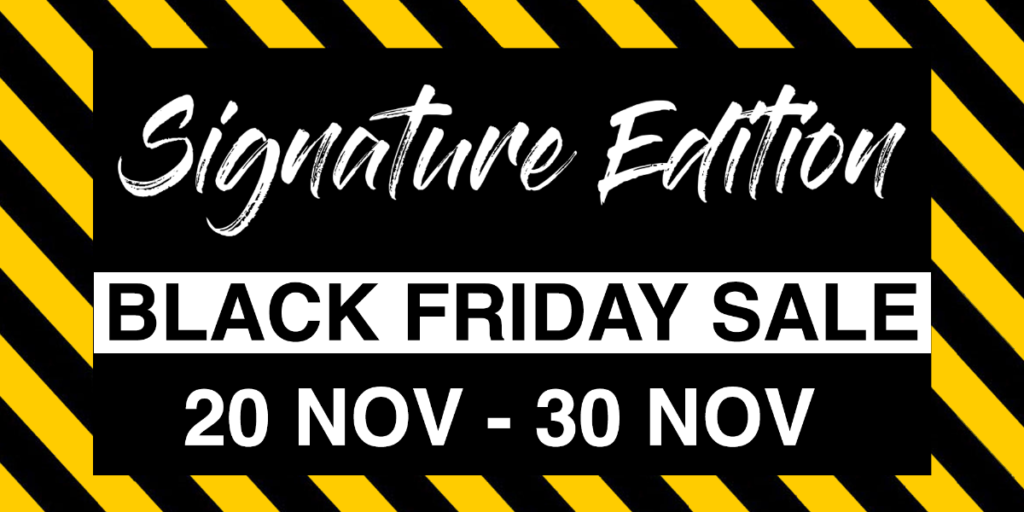 Signature Edition Black Friday Sale Starts Tomorrow, Nov. 20