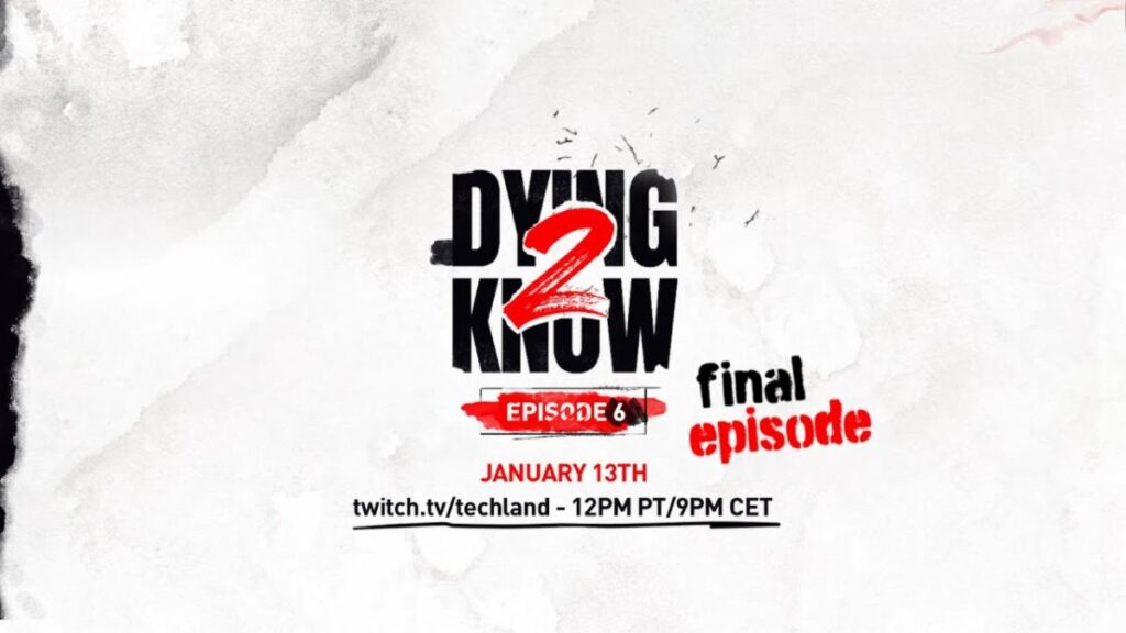 Dying Light 2 Stay Human Final Dying 2 Know Episode Airs Tomorrow on Twitch