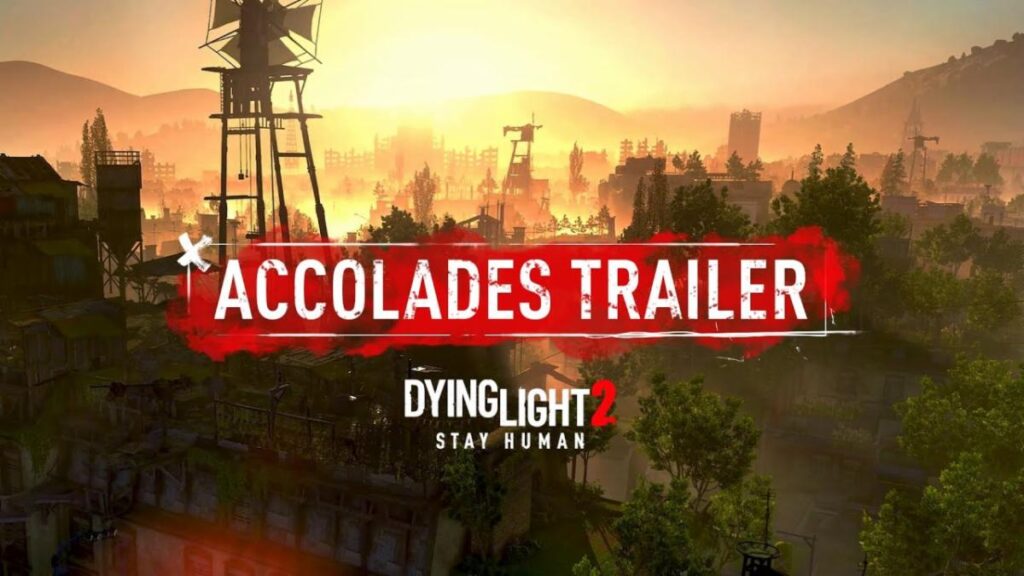 Dying Light 2 Stay Human Hits Quarter Million Concurrent Steam Players, Accolades Trailer