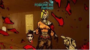 FORGIVE ME FATHER Review for Steam