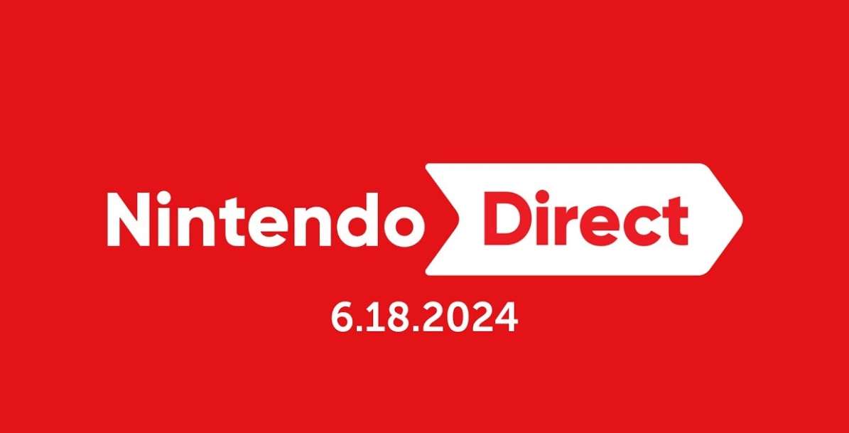 Nintendo Direct Tomorrow, June 18/7:00 a.m. PT