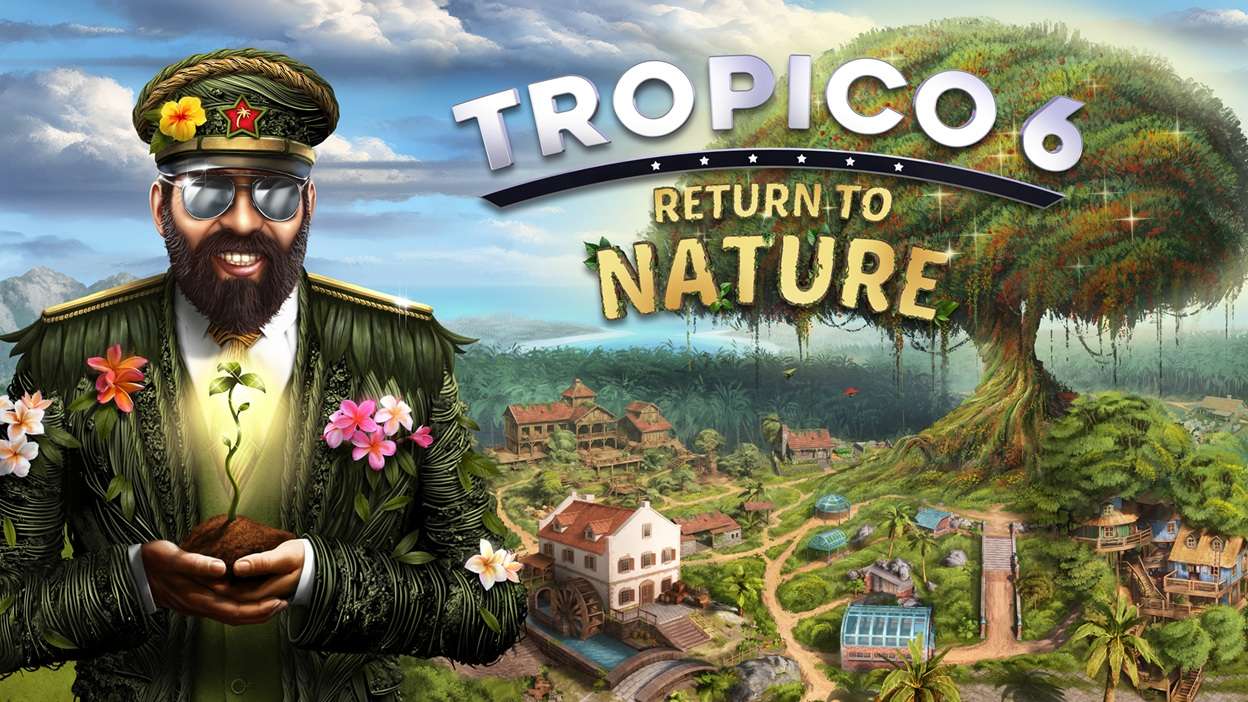 Tropico 6 Return to Nature DLC Now Available for Xbox, PlayStation, and PC