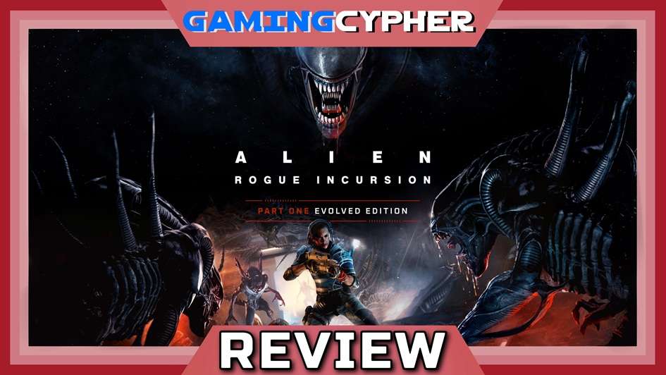 Alien: Rogue Incursion - Part One: Evolved Edition Review for PlayStation 5