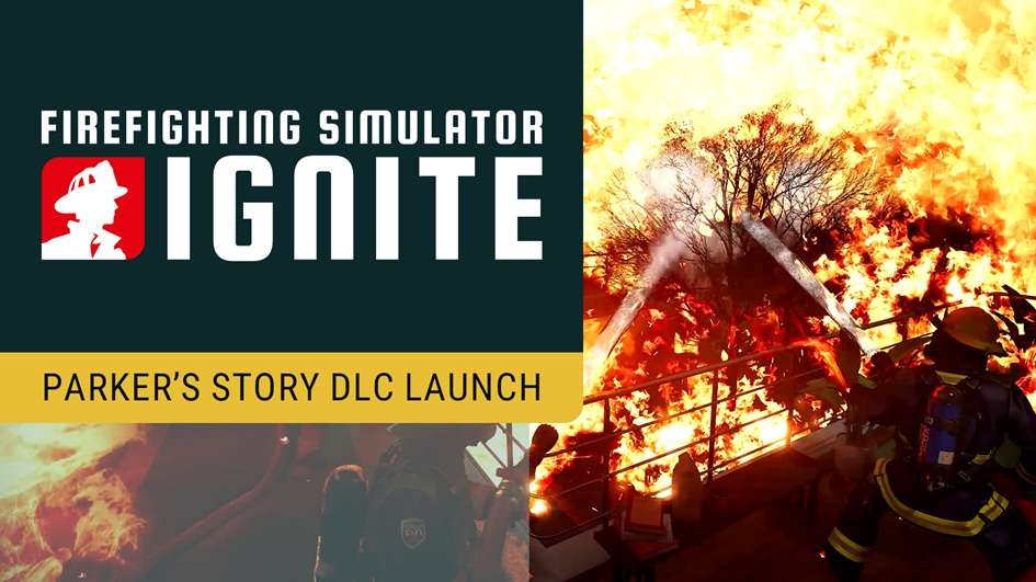 Firefighting Simulator: Ignite Releases Parker's Story DLC for PC and Console