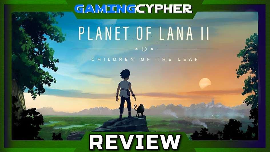 Planet of Lana II: Children of the Leaf Review for PlayStation 5